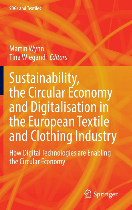 Sustainability, the Circular Economy and Digitalisation in the European Textile and Clothing Industry