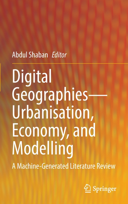 Digital Geographies-Urbanisation, Economy, and Modelling
