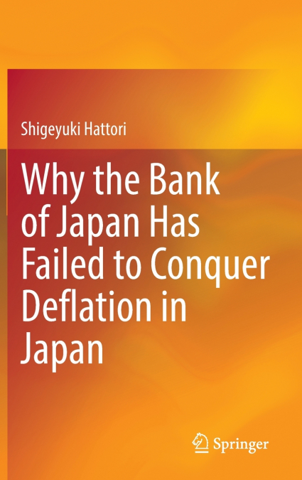 Why the Bank of Japan Has Failed to Conquer Deflation in Japan