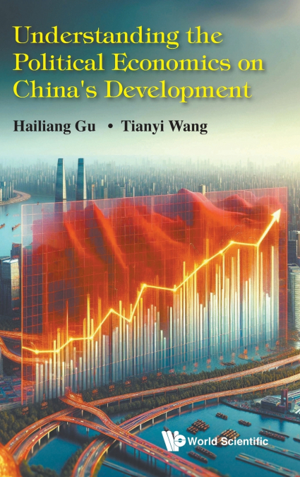 UNDERSTANDING THE POLITICAL ECONOMICS ON CHINA’S DEVELOPMENT
