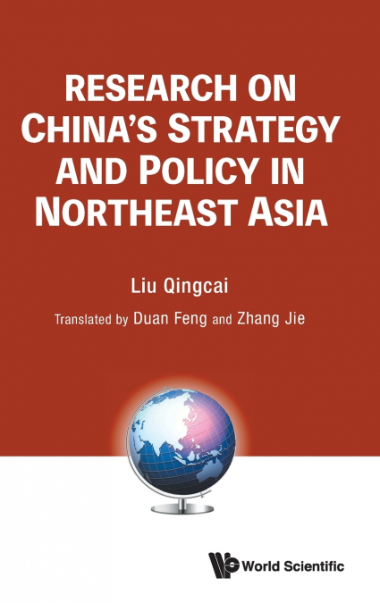 RESEARCH ON CHINA’S STRATEGY AND POLICY IN NORTHEAST ASIA