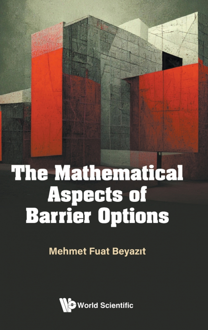 MATHEMATICAL ASPECTS OF BARRIER OPTIONS, THE