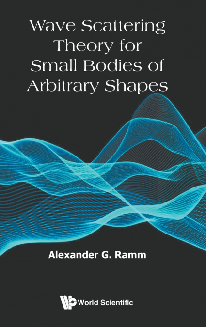 WAVE SCATTERING THEORY FOR SMALL BODIES OF ARBITRARY SHAPES