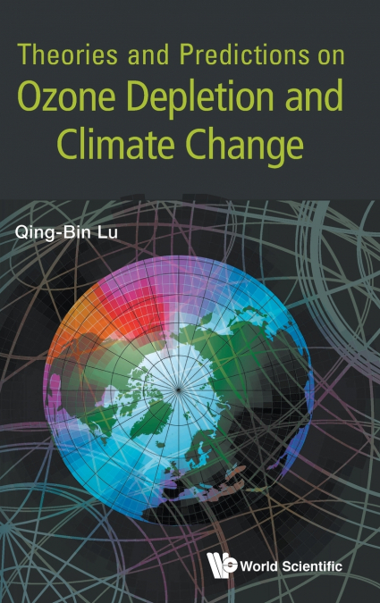 THEORIES & PREDICTIONS ON OZONE DEPLETION & CLIMATE CHANGE