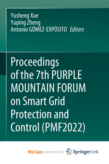 Proceedings of the 7th PURPLE MOUNTAIN FORUM on Smart Grid Protection and Control (PMF2022)