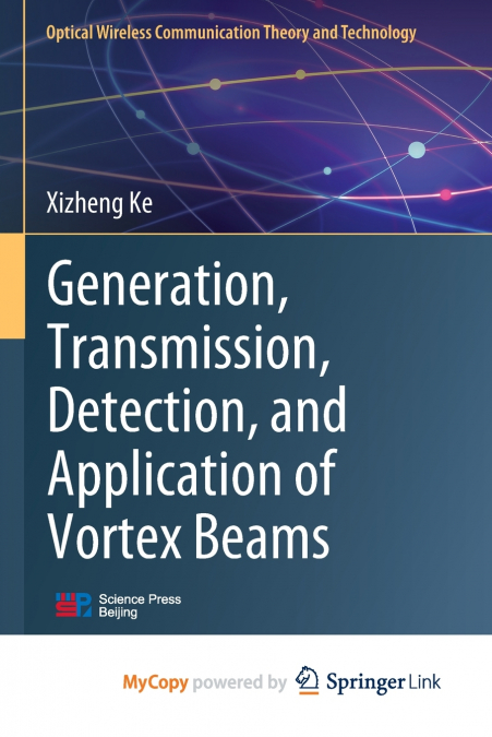 Generation, Transmission, Detection, and Application of Vortex Beams