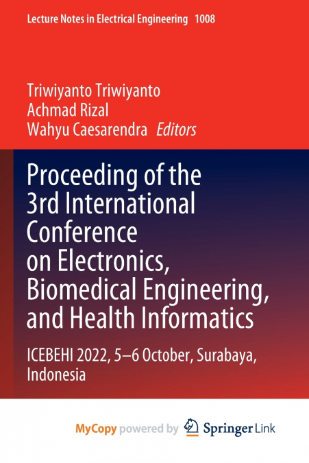Proceeding of the 3rd International Conference on Electronics, Biomedical Engineering, and Health Informatics
