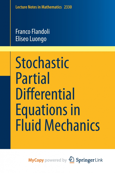 Stochastic Partial Differential Equations in Fluid Mechanics
