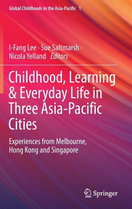 Childhood, Learning & Everyday Life in Three Asia-Pacific Cities