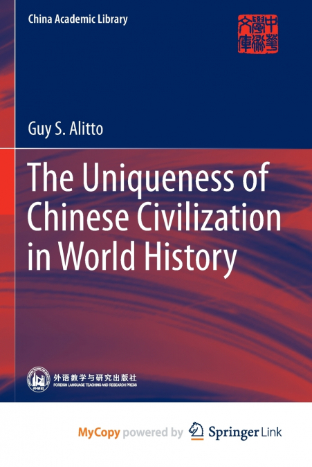 The Uniqueness of Chinese Civilization in World History