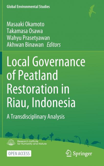 Local Governance of Peatland Restoration in Riau, Indonesia