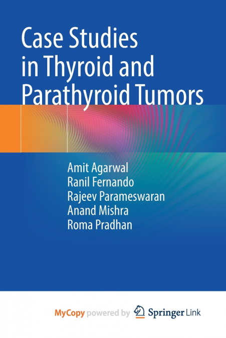Case Studies in Thyroid and Parathyroid Tumors