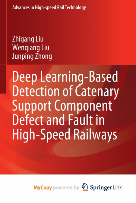 Deep Learning-Based Detection of Catenary Support Component Defect and Fault in High-Speed Railways