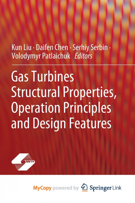 Gas Turbines Structural Properties, Operation Principles and Design Features