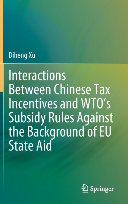 Interactions Between Chinese Tax Incentives and WTO’s Subsidy Rules Against the Background of EU State Aid