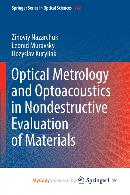 Optical Metrology and Optoacoustics in Nondestructive Evaluation of Materials