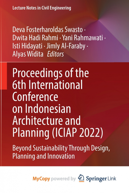 Proceedings of the 6th International Conference on Indonesian Architecture and Planning (ICIAP 2022)