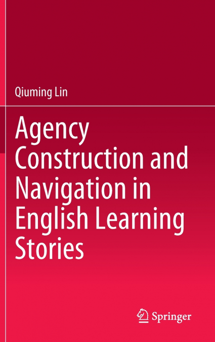 Agency Construction and Navigation in English Learning Stories