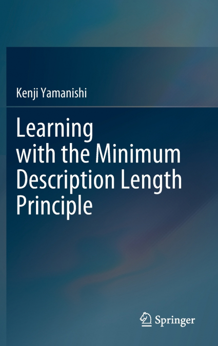 Learning with the Minimum Description Length Principle