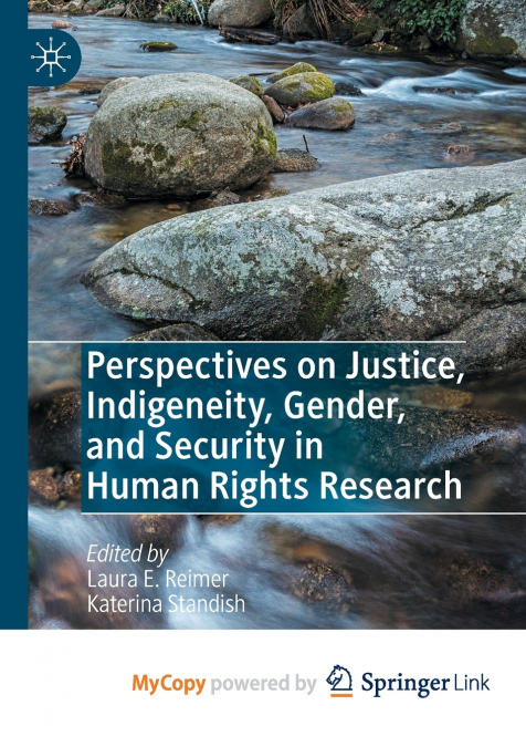 Perspectives on Justice, Indigeneity, Gender, and Security in Human Rights Research