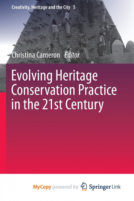 Evolving Heritage Conservation Practice in the 21st Century
