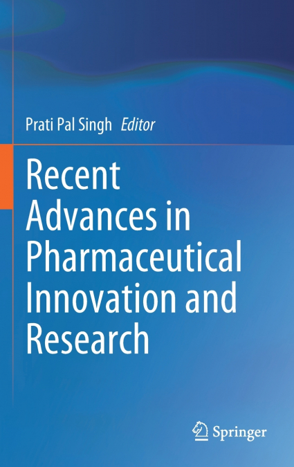 Recent Advances in Pharmaceutical Innovation and Research