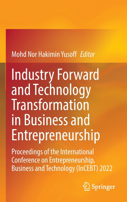 Industry Forward and Technology Transformation in Business and Entrepreneurship