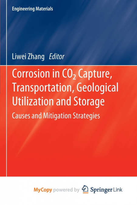 Corrosion in CO2 Capture, Transportation, Geological Utilization and Storage