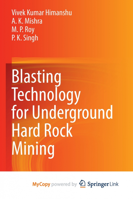 Blasting Technology for Underground Hard Rock Mining