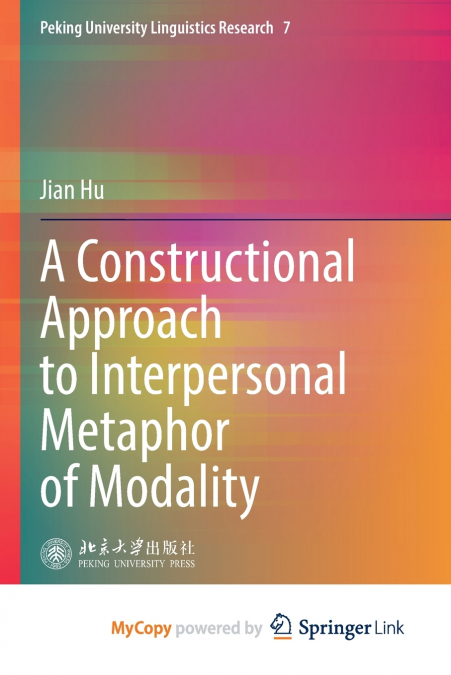 A Constructional Approach to Interpersonal Metaphor of Modality