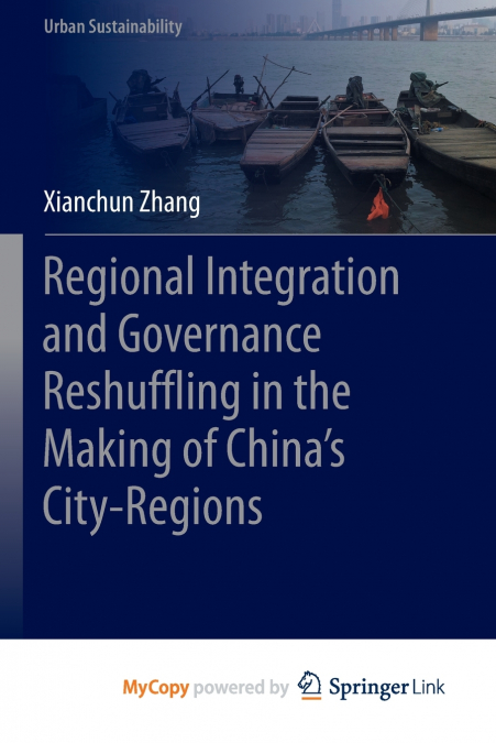 Regional Integration and Governance Reshuffling in the Making of China’s City-Regions