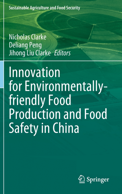 Innovation for Environmentally-friendly Food Production and Food Safety in China