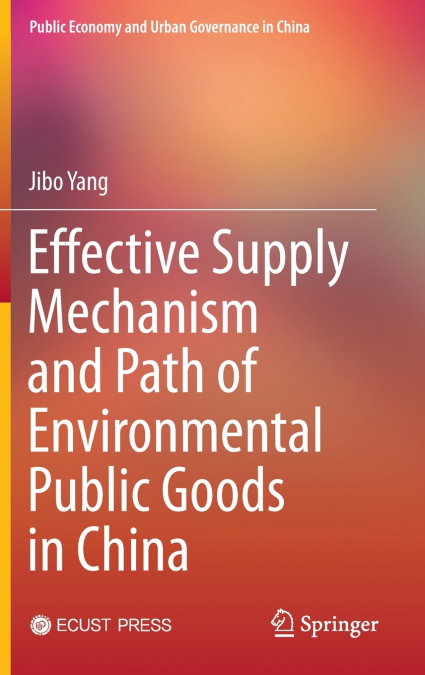 Effective Supply Mechanism and Path of Environmental Public Goods in China