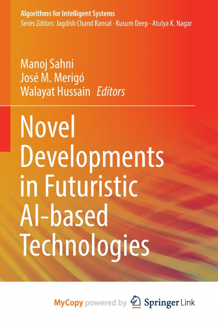 Novel Developments in Futuristic AI-based Technologies