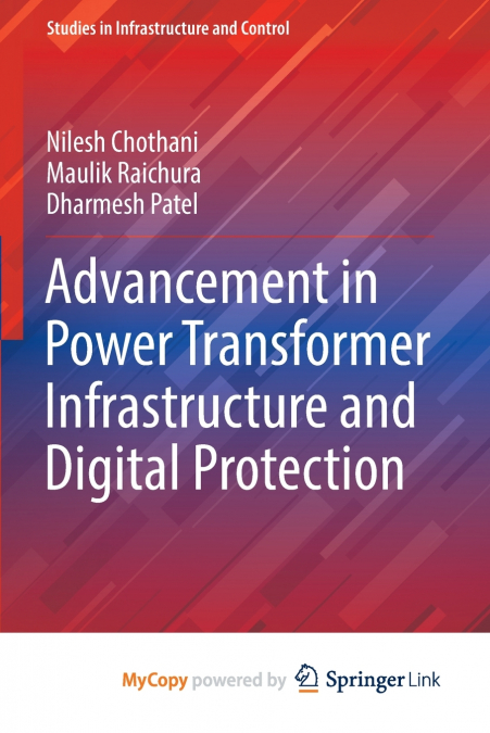 Advancement in Power Transformer Infrastructure and Digital Protection