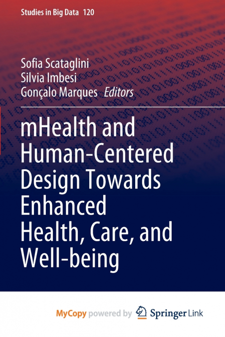 mHealth and Human-Centered Design Towards Enhanced Health, Care, and Well-being