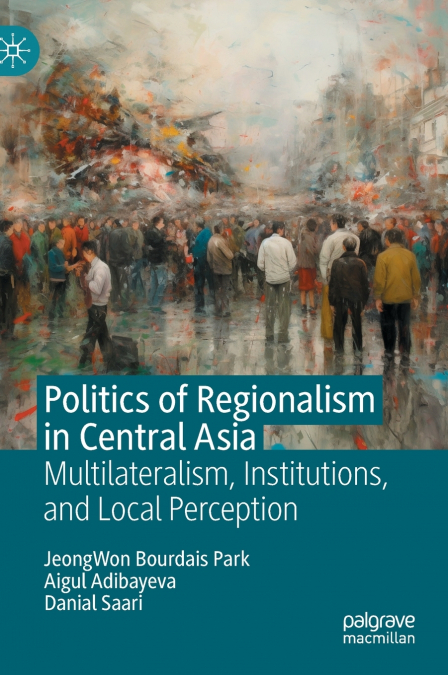 Politics of Regionalism in Central Asia
