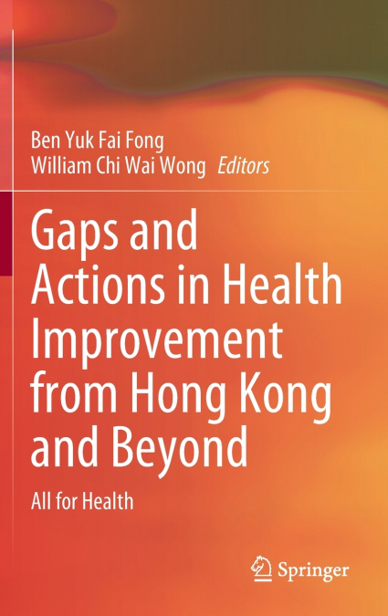 Gaps and Actions in Health Improvement from Hong Kong and Beyond