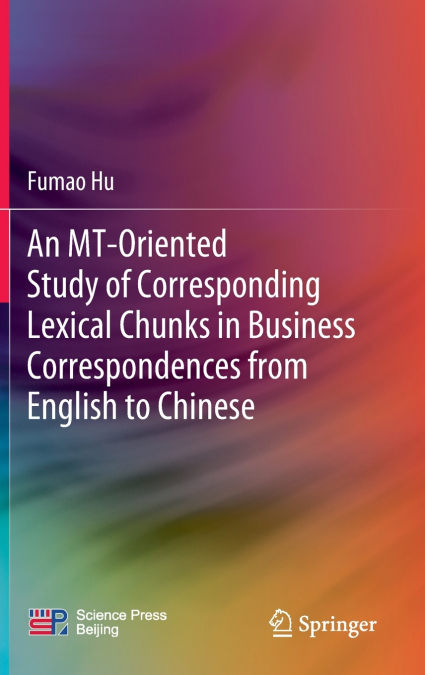 An MT-Oriented Study of Corresponding Lexical Chunks in Business Correspondences from English to Chinese