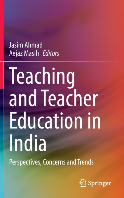 Teaching and Teacher Education in India