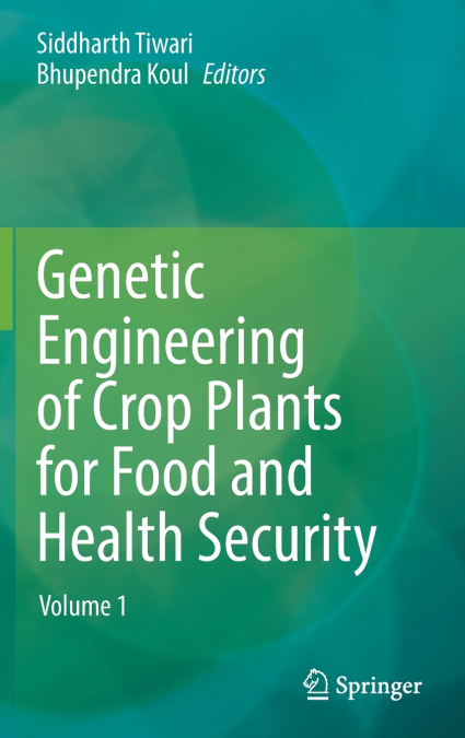 Genetic Engineering of Crop Plants for Food and Health Security