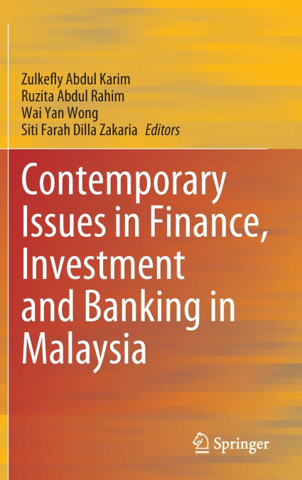 Contemporary Issues in Finance, Investment and Banking in Malaysia