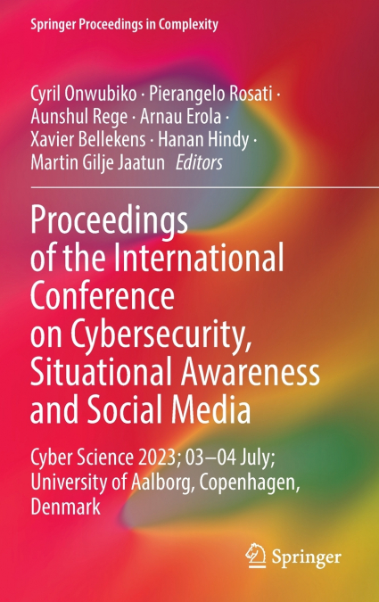 Proceedings of the International Conference on Cybersecurity, Situational Awareness and Social Media
