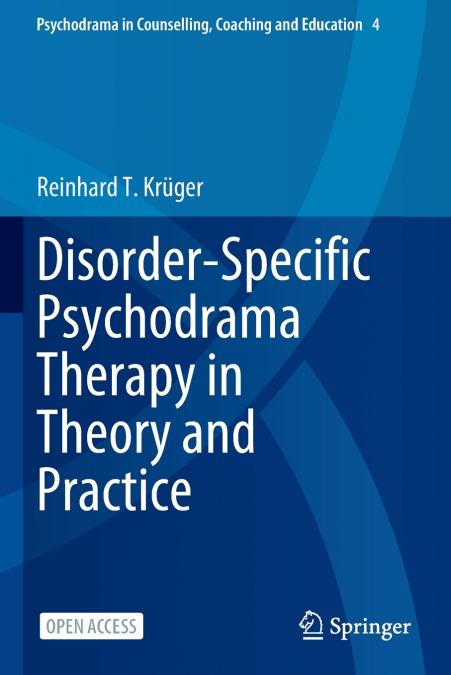 Disorder-Specific Psychodrama Therapy in Theory and Practice