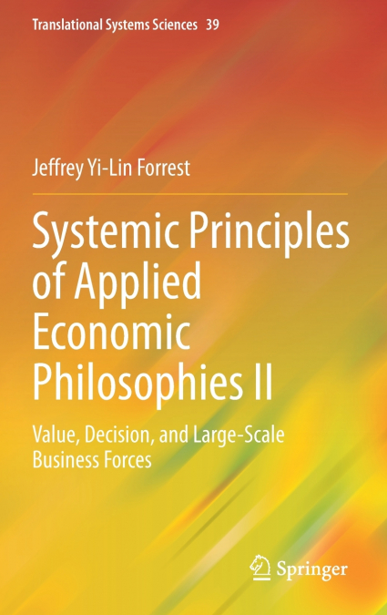 Systemic Principles of Applied Economic Philosophies II