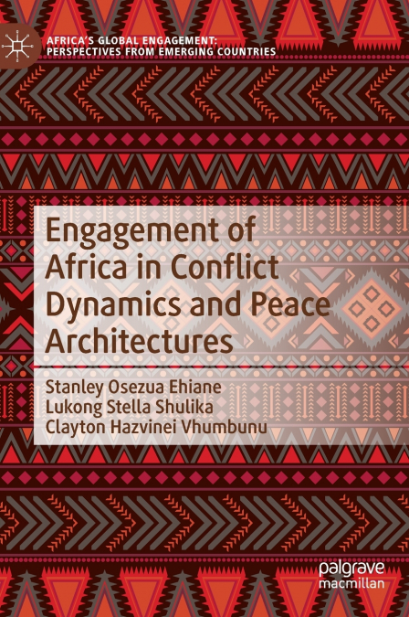 Engagement of Africa in Conflict Dynamics and Peace Architectures