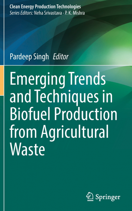 Emerging Trends and Techniques in Biofuel Production from Agricultural Waste
