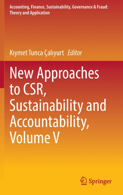 New Approaches to CSR, Sustainability and Accountability, Volume V