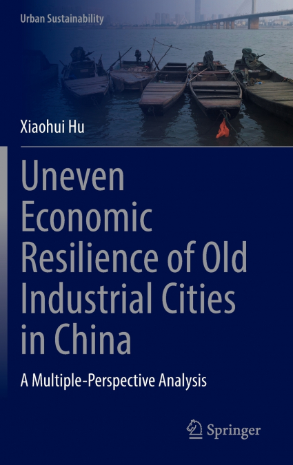 Uneven Economic Resilience of Old Industrial Cities in China