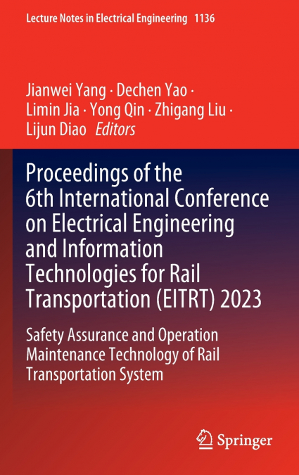 Proceedings of the 6th International Conference on Electrical Engineering and Information Technologies for Rail Transportation (EITRT) 2023